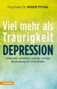 eBook: Depression - viel mehr als Traurigkeit