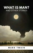 ebook: What Is Man? And Other Stories