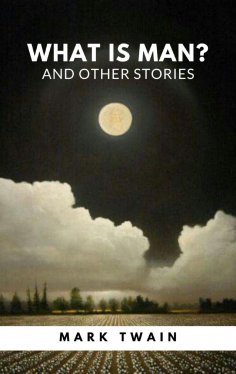 eBook: What Is Man? And Other Stories