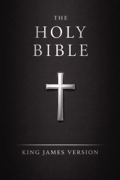eBook: Holy Bible - King James Version - New & Old Testaments: E-Reader Formatted KJV w/ Easy Navigation (I