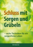 ebook: Schluss mit Sorgen und Grübeln