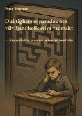 eBook: Duktighetens paradox och välviljans kollektiva vanmakt