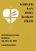 eBook: Kärlek kan bara älskas fram