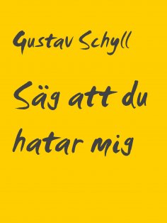 ebook: Säg att du hatar mig