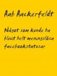 ebook: Något som kunde ha blivit helt meningslösa facebookstatusar