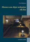 eBook: Mannen som döpte midnatten till Elsa