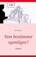 ebook: Vem bestämmer egentligen?