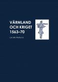 ebook: Värmland och kriget 1563-70