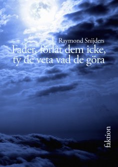 ebook: Fader, förlåt dem icke, ty de veta vad de göra