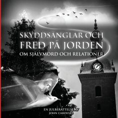 eBook: Skyddsänglar och fred på jorden om självmord och relationer