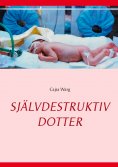 eBook: Självdestruktiv dotter