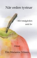 ebook: När orden tystnar - blir trädgården mitt liv