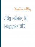 ebook: Jag röker. Ni kommer att dö.