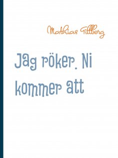 ebook: Jag röker. Ni kommer att dö.