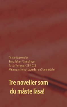 eBook: Förvandlingen, 2 B R 0 2 B och Legenden om Slummerdalen
