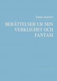 eBook: Berättelser ur min verklighet och fantasi