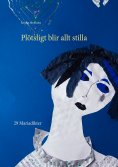 eBook: Plötsligt blir allt stilla