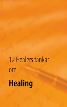 eBook: 12 Healers tankar om Healing