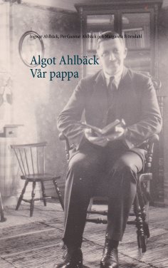 ebook: Algot Ahlbäck  Vår pappa