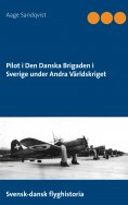 eBook: Pilot i Den Danska Brigaden i Sverige under Andra Världskriget