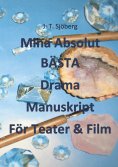 ebook: Mina Absolut BÄSTA Drama Manuskript För Teater & Film