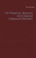 ebook: On Presence, Absence and Classical Hollywood Distortion