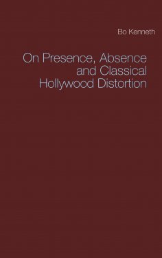 ebook: On Presence, Absence and Classical Hollywood Distortion