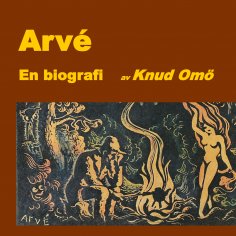 ebook: Arvé. En biografi
