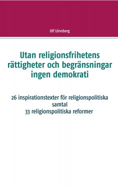 ebook: Utan religionsfrihetens rättigheter och begränsningar ingen demokrati