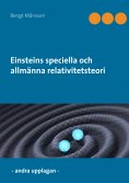 eBook: Einsteins speciella och allmänna relativitetsteori