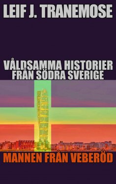 eBook: Våldsamma Historier Från Södra Sverige: Mannen Från Veberöd