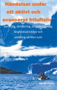 eBook: Händelser under ett aktivt och avancerat friluftsliv
