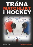 ebook: Träna Matchlikt i Hockey