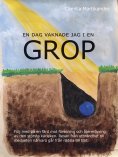eBook: En dag vaknade jag i en GROP