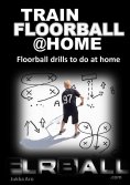 ebook: Train Floorball at Home