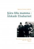 eBook: Kära lilla mamma : Älskade Elsabarnet Vol. 1