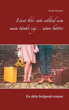 eBook: Livet blir inte alltid som man tänkt sig... utan bättre