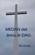 ebook: Medan  det ännu är dag