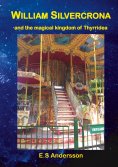 eBook: William Silvercrona and the magical kingdom of Thyrridea