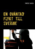 eBook: En Oväntad flykt till Sverige