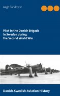 eBook: Pilot in the Danish Brigade in Sweden during the Second World War