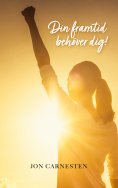 ebook: Din framtid behöver dig!