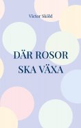 eBook: Där rosor ska växa
