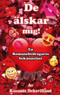 eBook: De Älskar mig! En romansbedragares bekännelser
