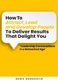 eBook: How to Attract, Lead and Develop People to Deliver Results that Delight You