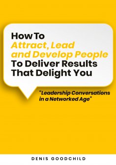 eBook: How to Attract, Lead and Develop People to Deliver Results that Delight You