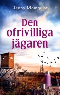 ebook: Den ofrivilliga jägaren