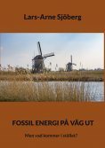 eBook: Fossil energi på väg ut
