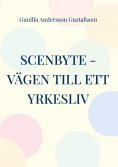 eBook: Scenbyte -Vägen till ett yrkesliv