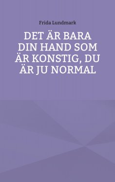 eBook: Det är bara din hand som är konstig, du är ju normal